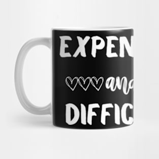 Expensive and Difficult Mug